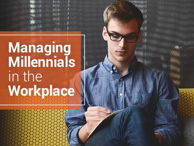 Millennials and the Future of Work Managing Millennials in Workplace